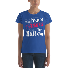 Load image into Gallery viewer, Prince Charming is All About the Booty! Hopefully.