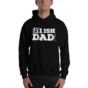 Every Dad Has His Upsides and Downfalls. Let the World Know you are #1ish! (hoodie)