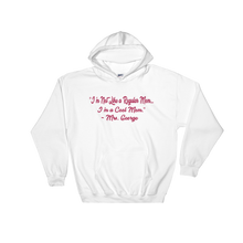Load image into Gallery viewer, You&#39;re Not a Regular Mom... You&#39;re a Cool Mom Too! (hoodie)