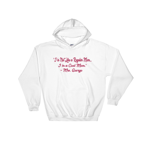 You're Not a Regular Mom... You're a Cool Mom Too! (hoodie)